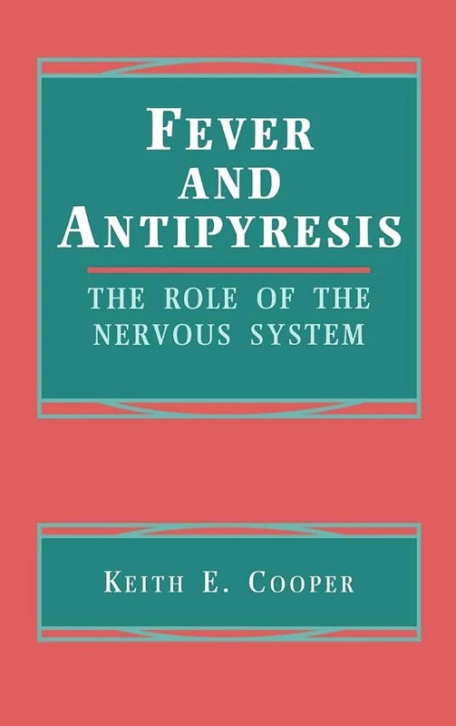 Fever and Antipyresis: The Role of the Nervous System
