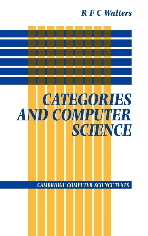 Categories and Computer Science: 28 (Cambridge Computer Science Texts, Series Number 28)