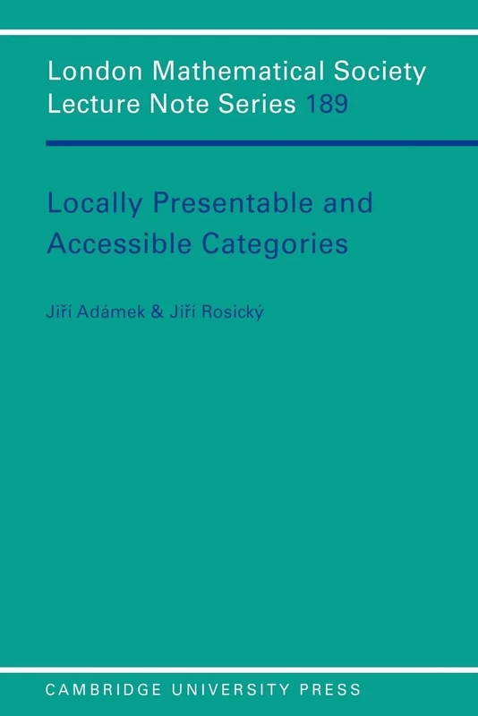 LMS: 189 Locally Presentable (London Mathematical Society Lecture Note Series, Series Number 189)