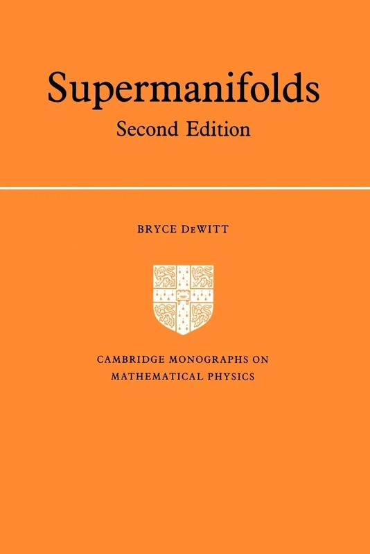 Supermanifolds (Cambridge Monographs on Mathematical Physics)
