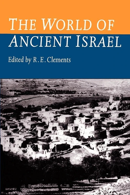 The World of Ancient Israel: Sociological, Anthropological And Political Perspectives (Society for Old Testament Studies Monogr)