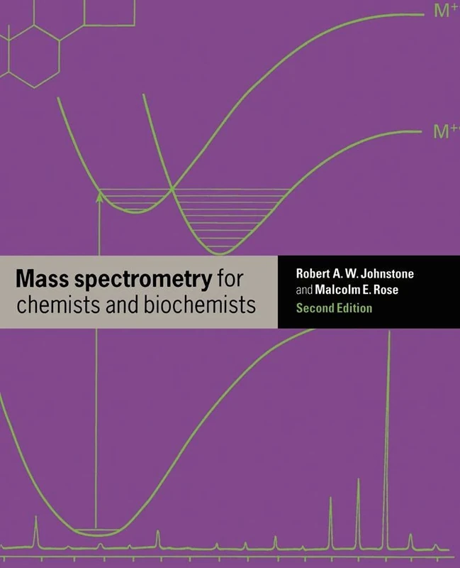 Mass Spectrometry for Chemists and Biochemists