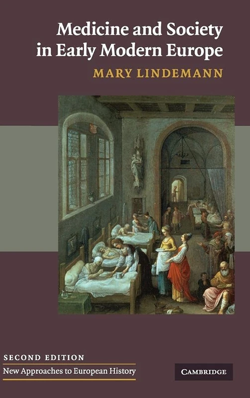 Medicine and Society in Early Modern Europe: 44 (New Approaches to European History, Series Number 44)