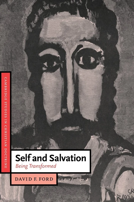 Self and Salvation: Being Transformed: 1 (Cambridge Studies in Christian Doctrine, Series Number 1)