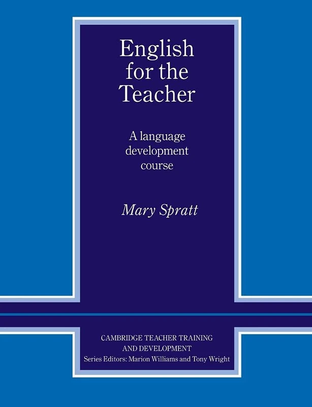 English for the Teacher: A Language Development Course (Cambridge Teacher Training and Development)
