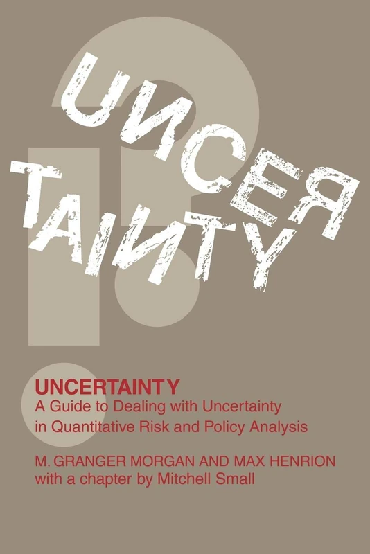 Uncertainty: A Guide to Risk and Policy Analysis - Cambridge