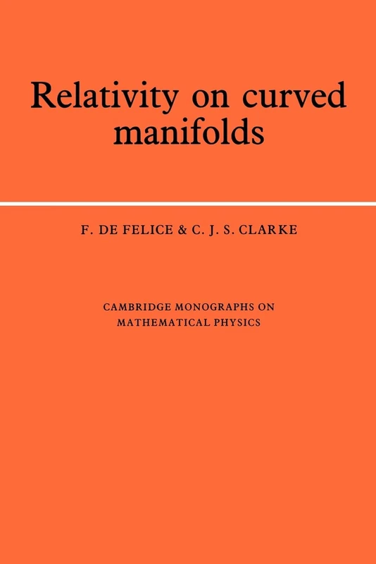 Relativity on Curved Manifolds (Cambridge Monographs on Mathematical Physics)