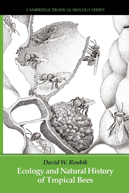 Ecology and Natural History of Tropical Bees (Cambridge Tropical Biology Series)