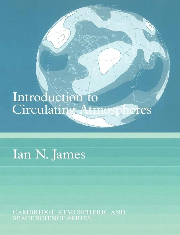 Intro to Circulating Atmospheres (Cambridge Atmospheric and Space Science Series)