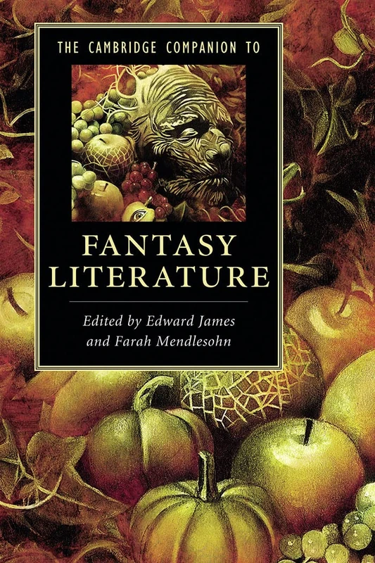The Cambridge Companion to Fantasy Literature (Cambridge Companions to Literature)