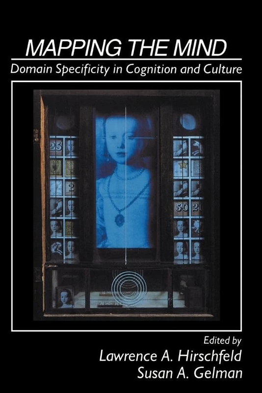 Mapping the Mind: Domain Specificity In Cognition And Culture