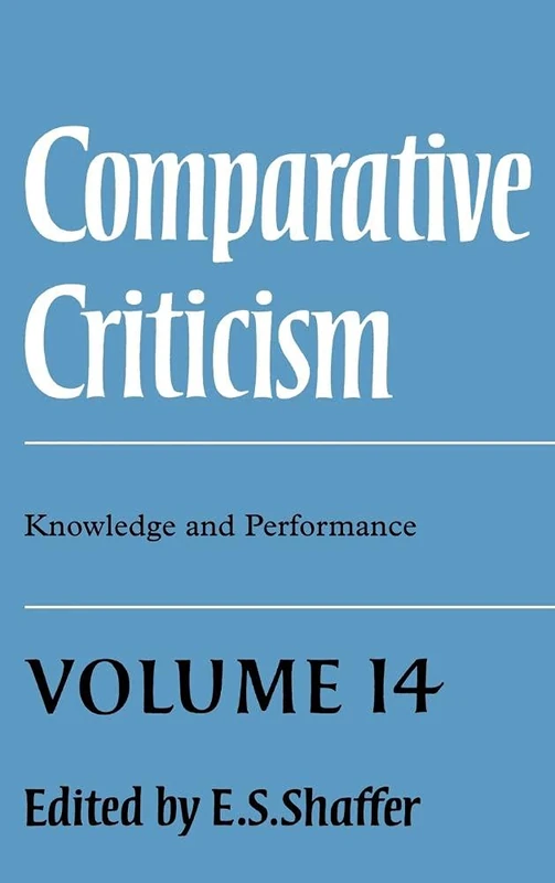 Comparative Criticism: Volume 14, Knowledge and Performance (Comparative Criticism, Series Number 14)