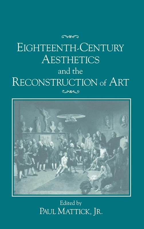 Eighteenth-Century Aesthetics and the Reconstruction of Art (Cambridge Studies in Social & Cultural Anthropology)