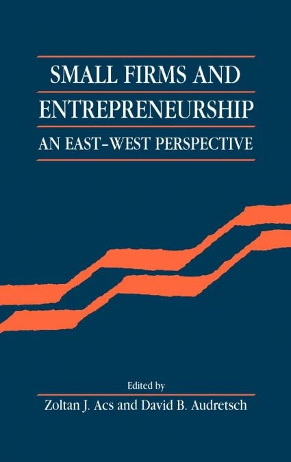 Small Firms and Entrepreneurship: An East-West Perspective