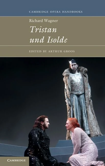 Richard Wagner: Tristan und Isolde (Cambridge Opera Handbooks)