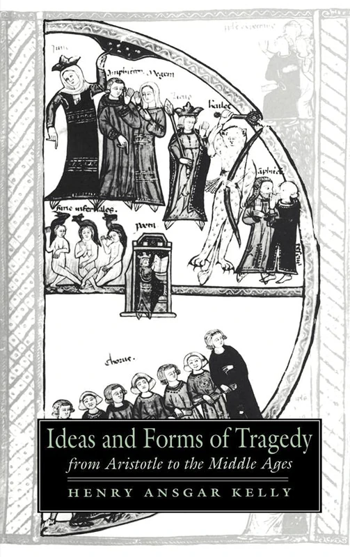 Ideas and Forms of Tragedy from Aristotle to the Middle Ages: 18 (Cambridge Studies in Medieval Literature, Series Number 18)