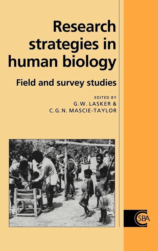 Research Strategies in Human Biology: Field and Survey Studies: 13 (Cambridge Studies in Biological and Evolutionary Anthropology, Series Number 13)