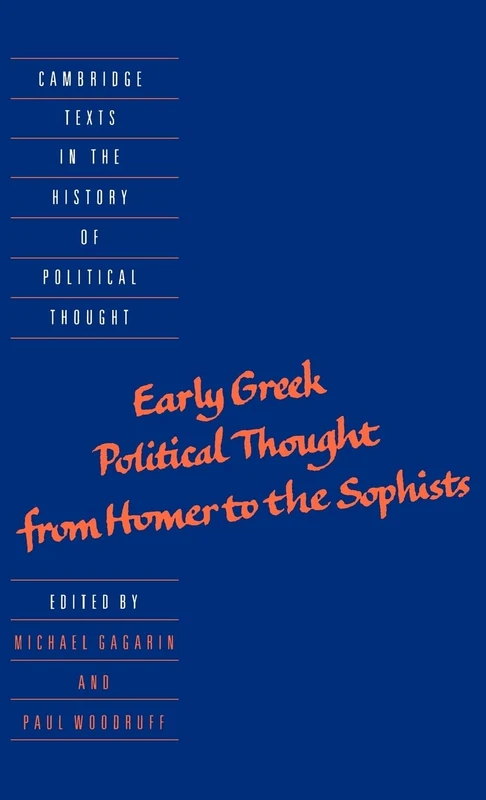 Early Greek Political Thought from Homer to the Sophists (Cambridge Texts in the History of Political Thought)