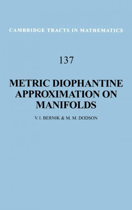 Metric Diophantine Approximation on Manifolds: 137 (Cambridge Tracts in Mathematics, Series Number 137)
