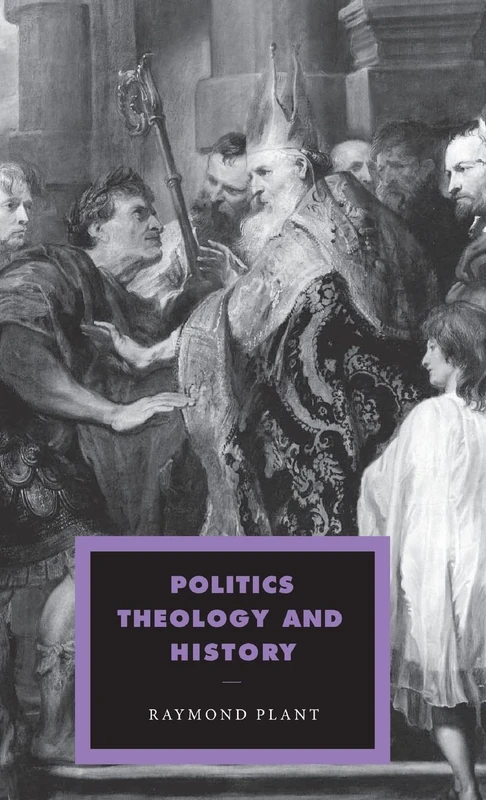 Politics, Theology and History: 13 (Cambridge Studies in Ideology and Religion, Series Number 13)