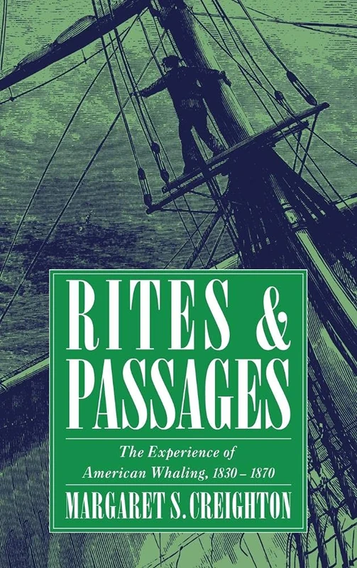 Rites and Passages: The Experience of American Whaling, 1830-1870