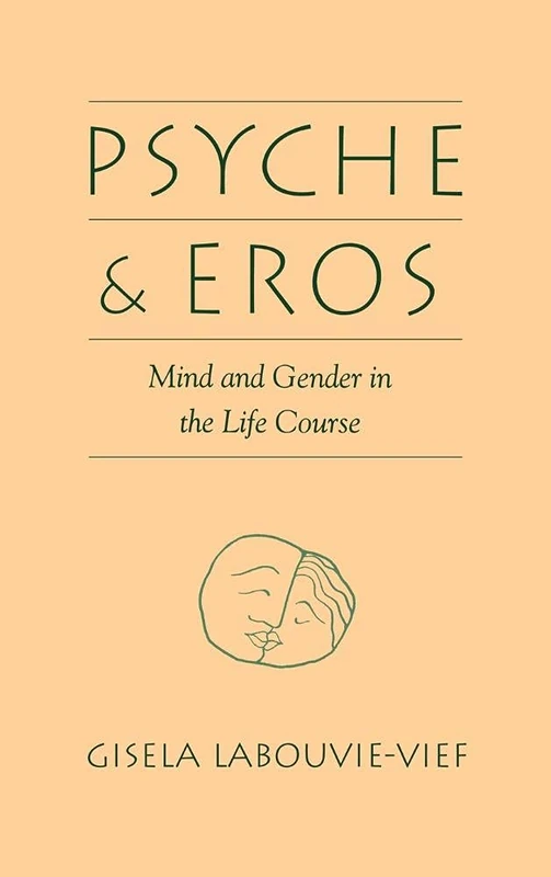 Psyche and Eros: Mind and Gender in the Life Course - Image 1