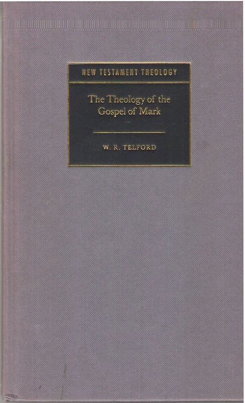 The Theology of the Gospel of Mark (New Testament Theology)
