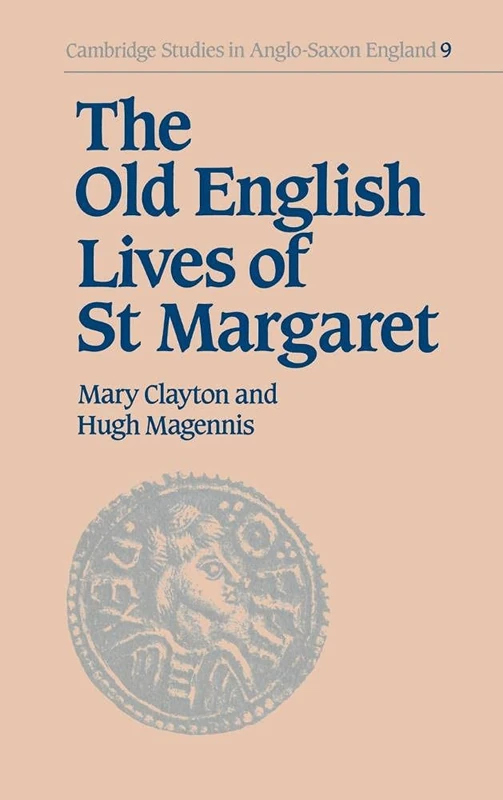 The Old English Lives of St. Margaret: 9 (Cambridge Studies in Anglo-Saxon England, Series Number 9) - Image 1