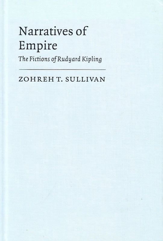 Narratives of Empire: The Fictions of Rudyard Kipling