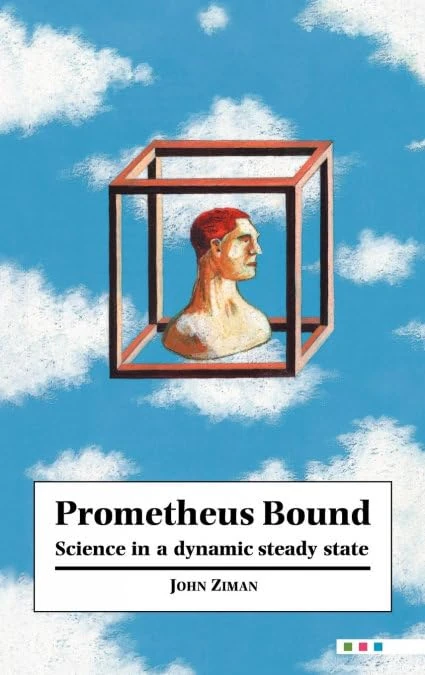 Prometheus Bound: Science in a Dynamic Steady State
