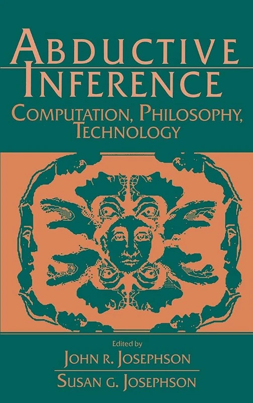 Abductive Inference: Computation, Philosophy, Technology