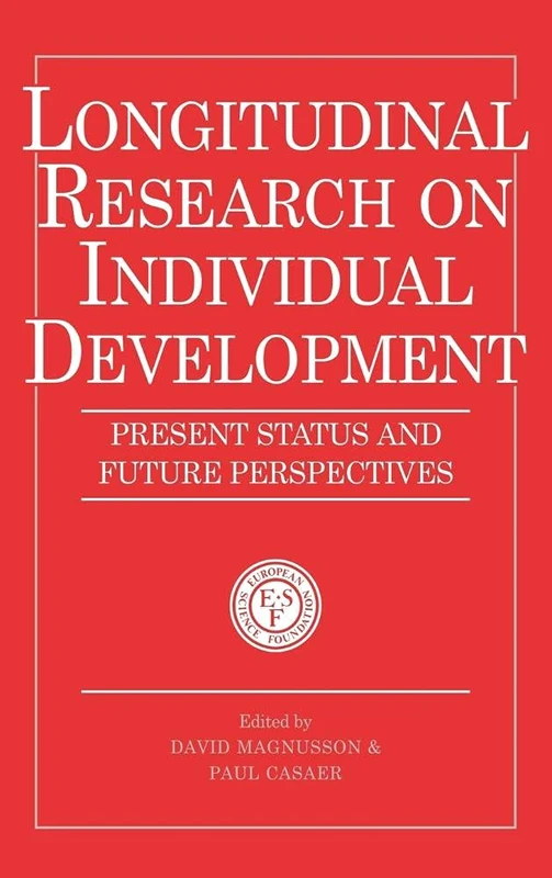 Longitudinal Research on Individual Development: Present Status and Future Perspectives (European Network on Longitudinal Studies on Individual Development)