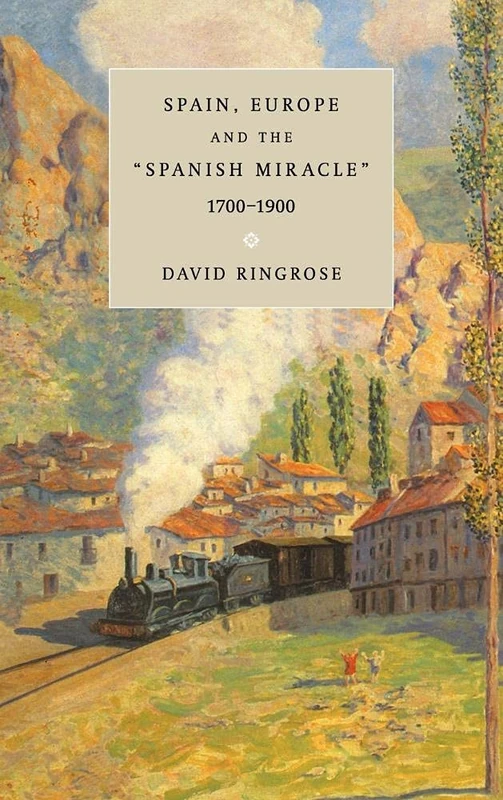 Spain, Europe, and the 'Spanish Miracle', 1700–1900