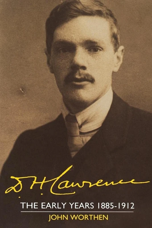 D. H. Lawrence: The Early Years 1885–1912: The Cambridge Biography of D. H. Lawrence