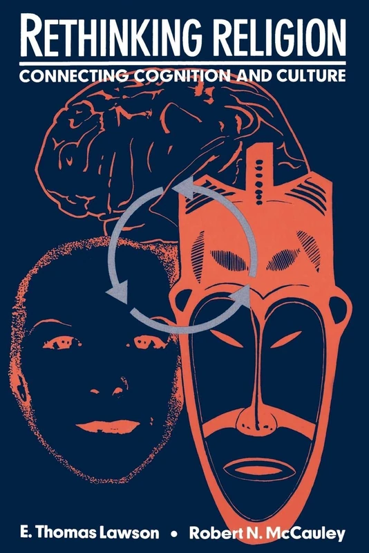 Rethinking Religion: Connecting Cognition and Culture