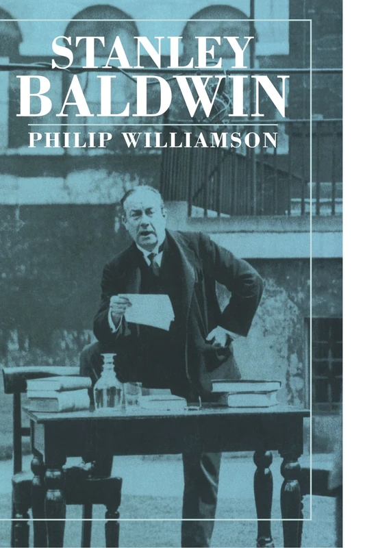 Stanley Baldwin: Conservative Leadership and National Values (British Lives)
