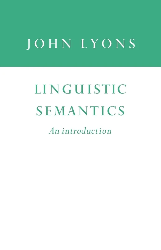 Linguistic Semantics: An Introduction (Cambridge Approaches to Linguistics)