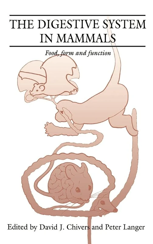 The Digestive System in Mammals: Food Form and Function
