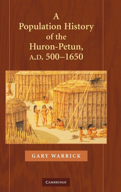 A Population History of the Huron-Petun, A.D. 500–1650 (Studies in North American Indian History) - Image 1
