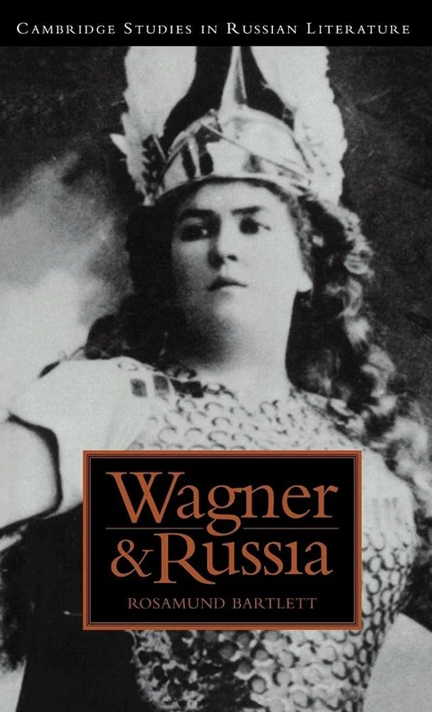 Wagner and Russia (Cambridge Studies in Russian Literature)