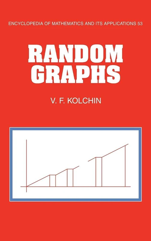 Random Graphs: 53 (Encyclopedia of Mathematics and its Applications, Series Number 53)