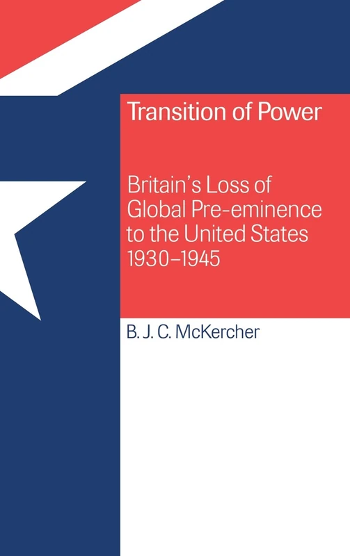 Transition of Power: Britain's Loss of Global Pre-eminence to the United States, 1930–1945