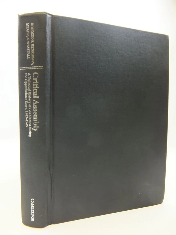 Critical Assembly: A Technical History of Los Alamos during the Oppenheimer Years, 1943–1945