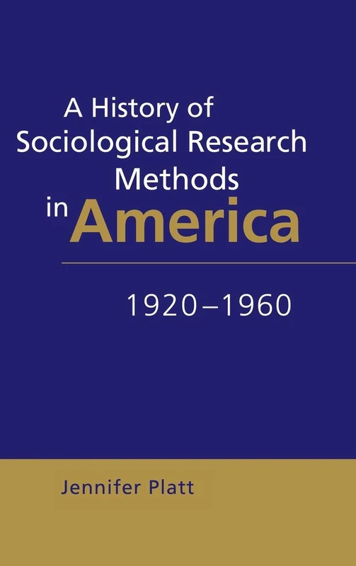 A History of Sociological Research Methods in America, 1920–1960: 40 (Ideas in Context, Series Number 40) - Image 1