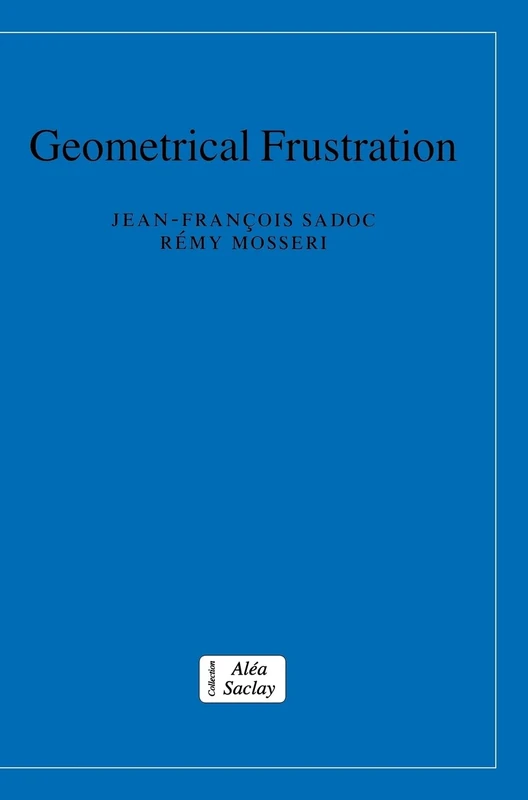 Geometrical Frustration (Collection Alea-Saclay: Monographs and Texts in Statistical Physics)