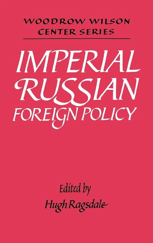 Imperial Russian Foreign Policy (Woodrow Wilson Center Press)