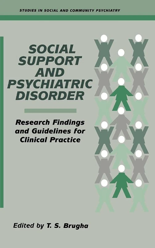 Social Support and Psychiatric Disorder: Research Findings and Guidelines for Clinical Practice (Studies in Social & Community Psychiatry)