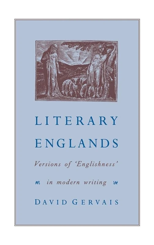 Literary Englands: Versions of 'Englishness' in Modern Writing