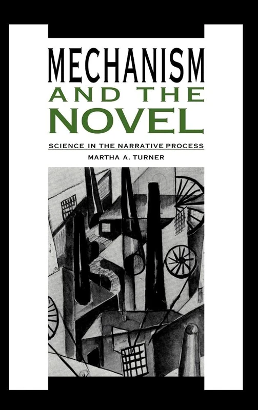 Mechanism and the Novel: Science in the Narrative Process