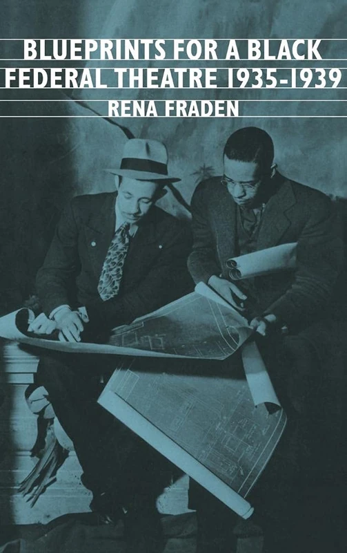 Blueprints for a Black Federal Theatre: 81 (Cambridge Studies in American Literature and Culture, Series Number 81)